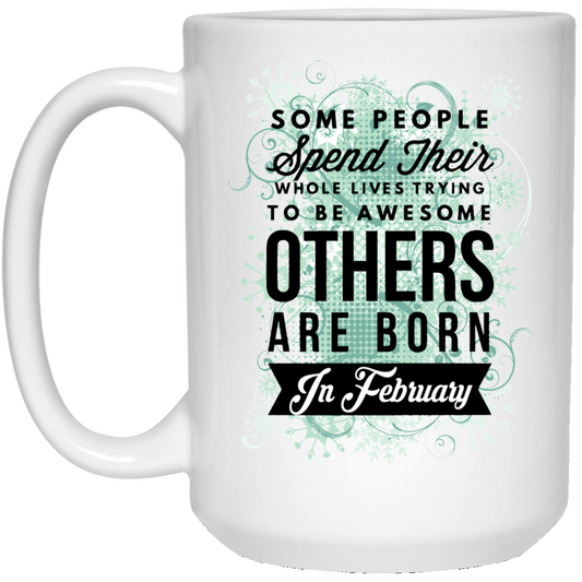 Born In February Coffee Mug - February Birthday Gifts - GoneBold.gift