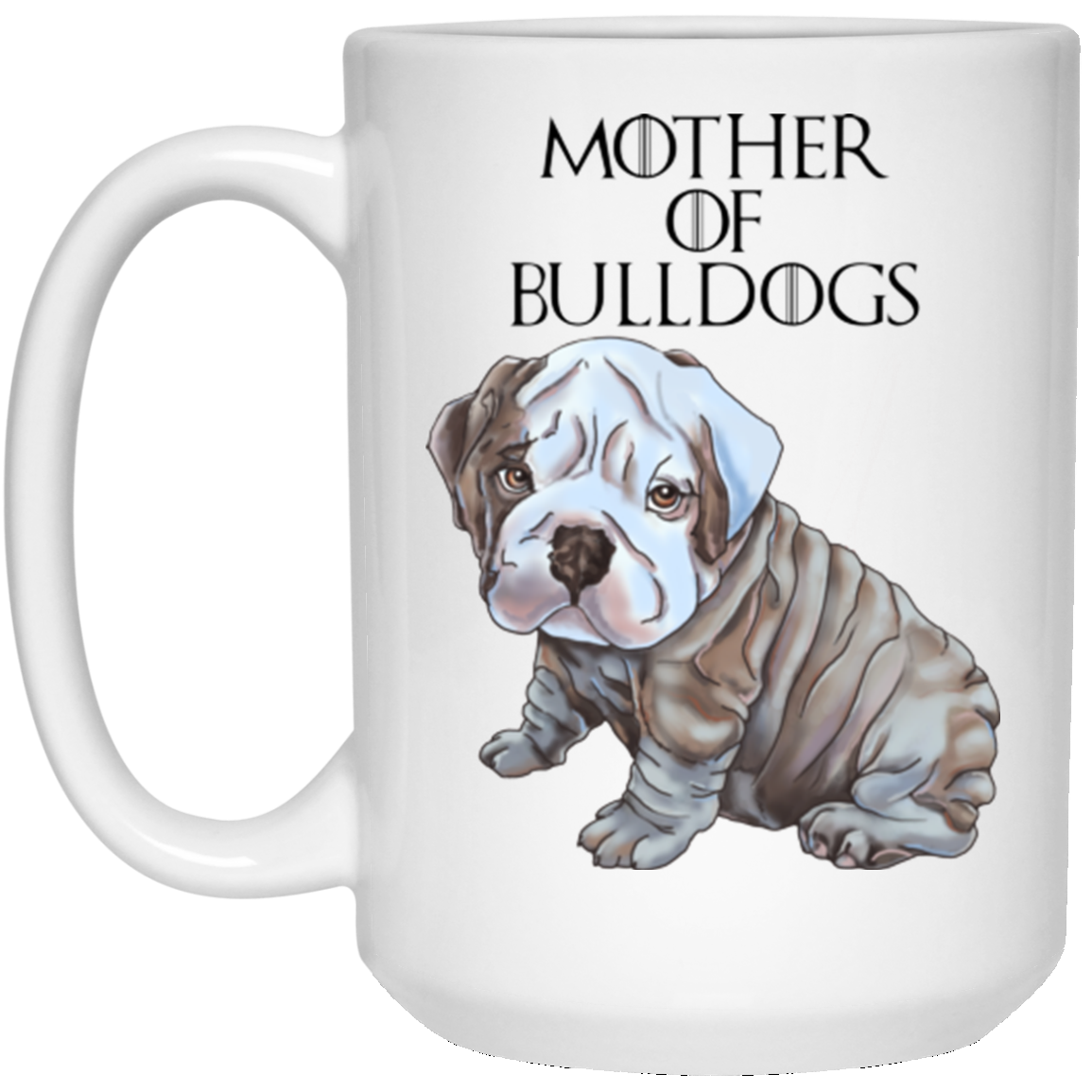 English Bulldog Mug - Mother of Bulldogs - GoneBold.gift