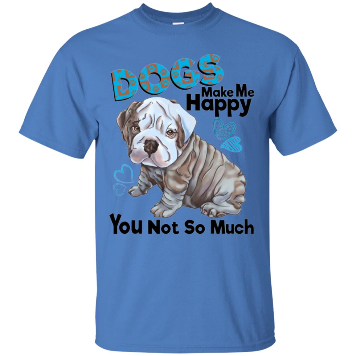 English bulldog T-shirt for Men, Women, Dogs Make Me Happy - GoneBold.gift