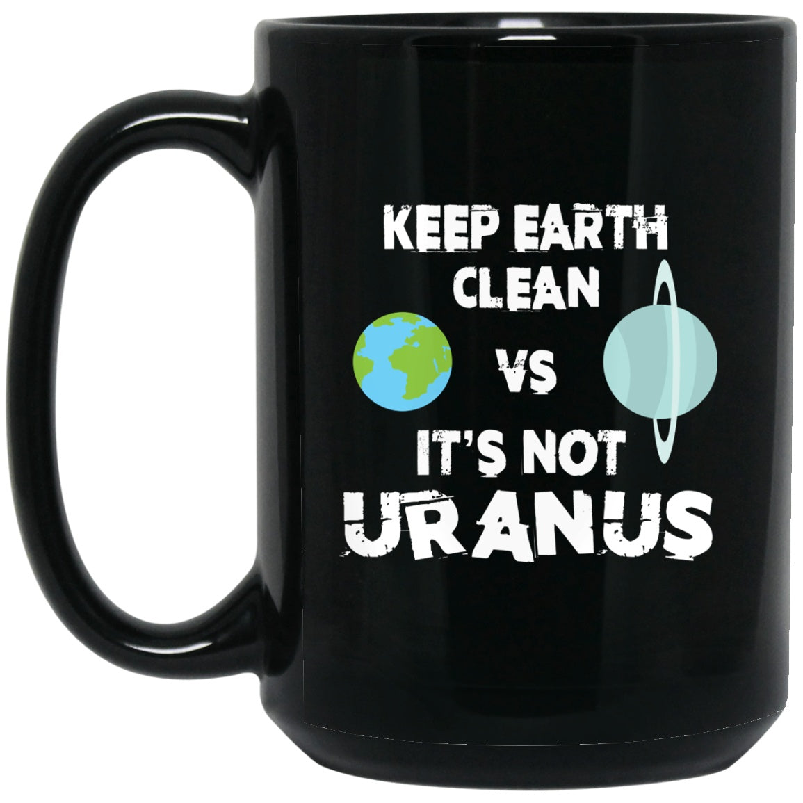 Global Warming Uranus Funny Black Coffee Mugs - GoneBold.gift