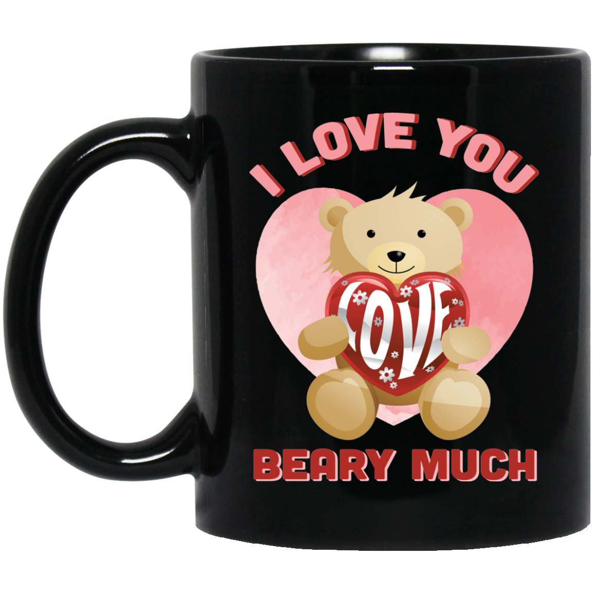 I Love You Beary Much Coffee Mug - GoneBold.gift