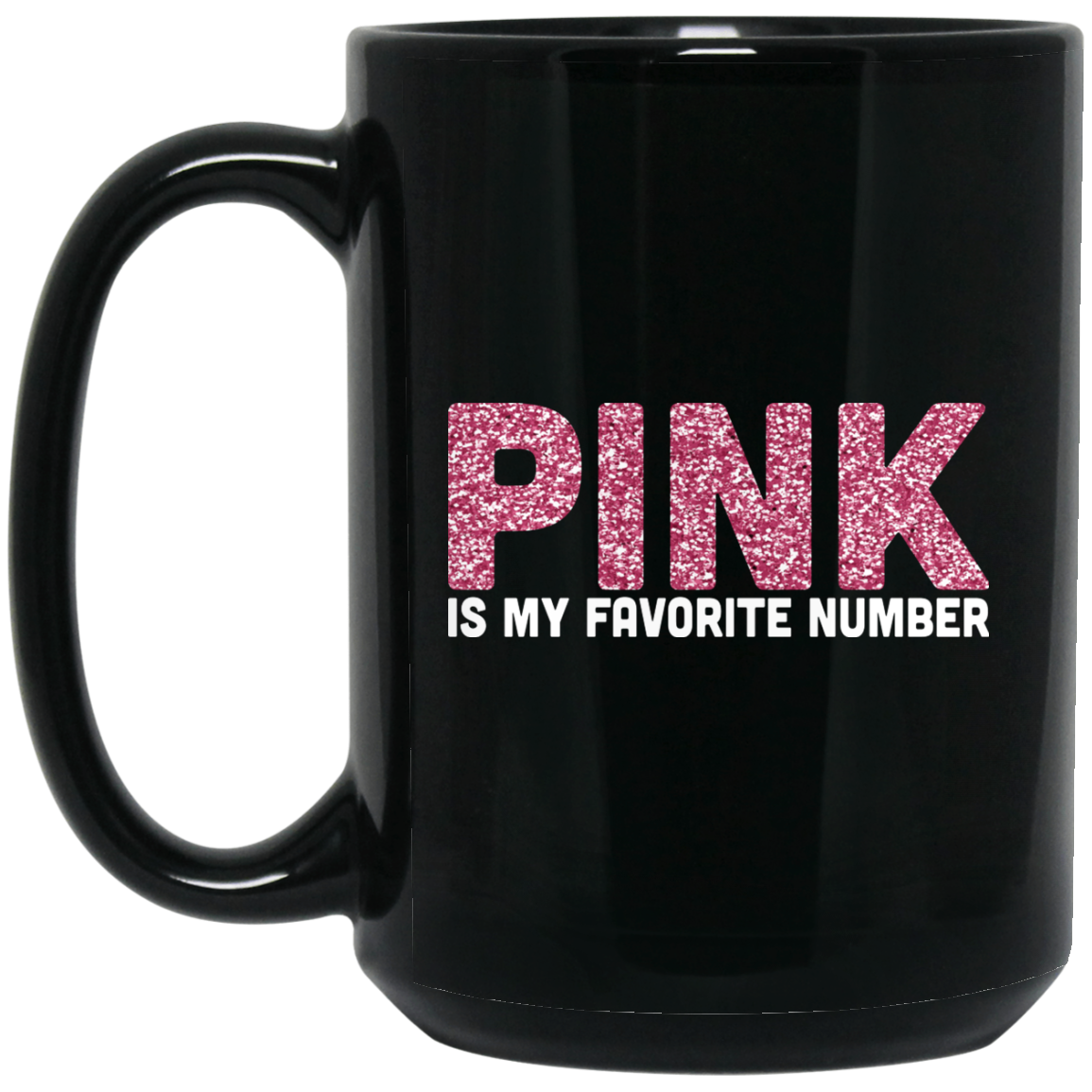 Funny Coffee Mug - Pink Is My Favorite Number - GoneBold.gift