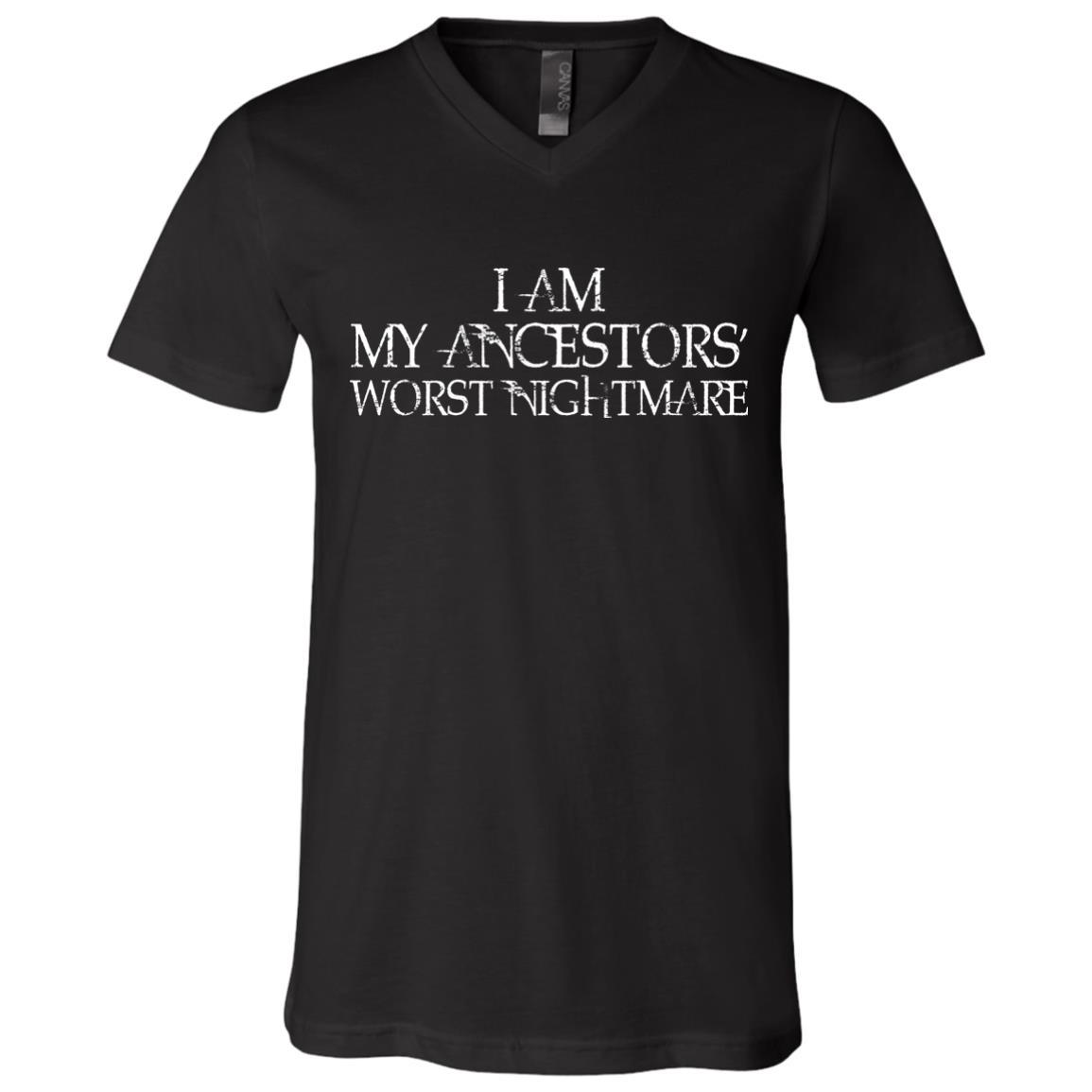 Funny Shirt My Ancesstor's Nightmare Unisex Tees - GoneBold.gift