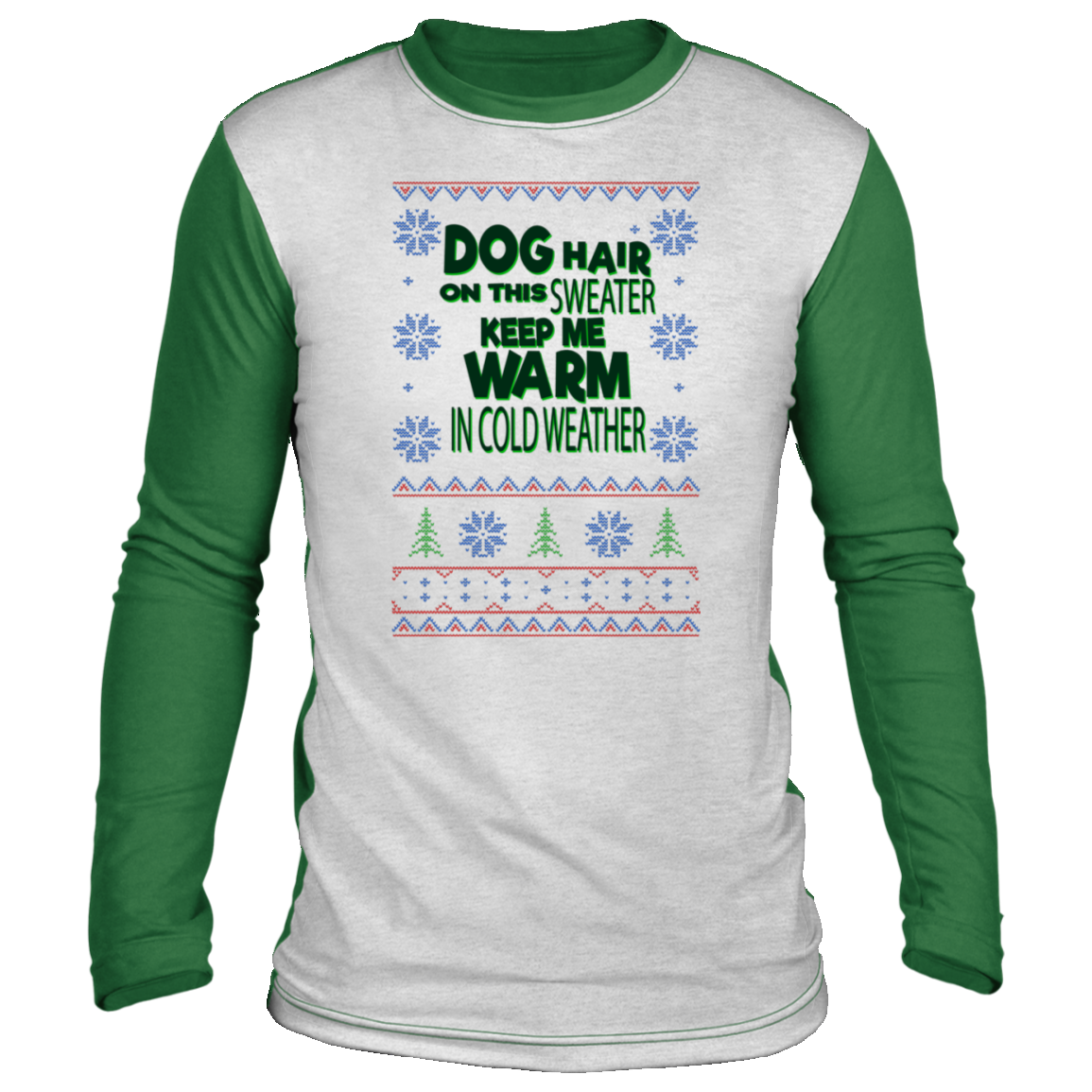 Dog Hair On This Sweater Keep Me Warm in Cold Weather,  Christmas ‘sweater’ Long Sleeve - GoneBold.gift