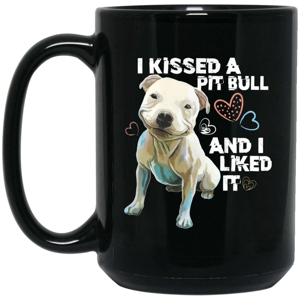 Pit Bull Mug - I Kissed A Pit Bull And I Liked It Funny Mug, Pit Bull Gifts - GoneBold.gift