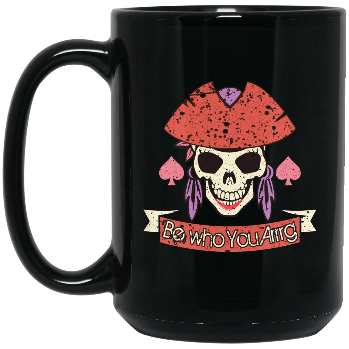 Be Who You Are Pirate Mug for Women Girls Black Coffee Mugs - GoneBold.gift