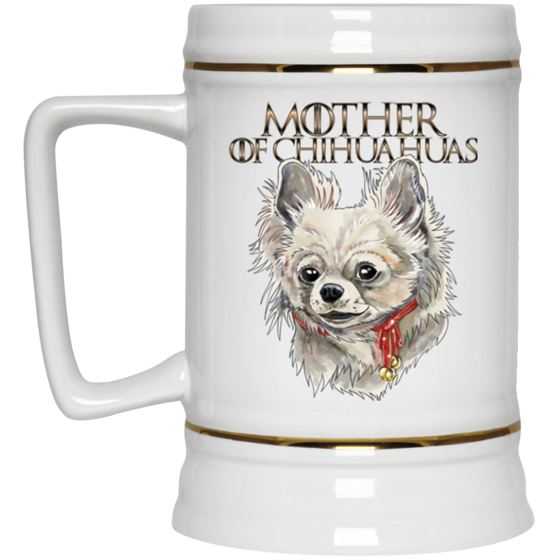 Chihuahua Mug - Mother of Chihuahuas - GoneBold.gift