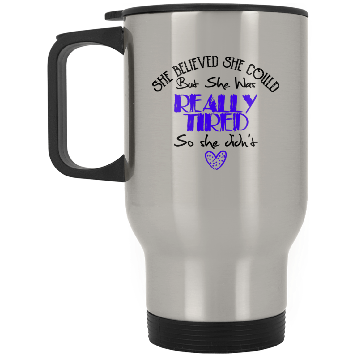 She Believed She Could But She Was Really Tiered Stainless Travel Mug - GoneBold.gift