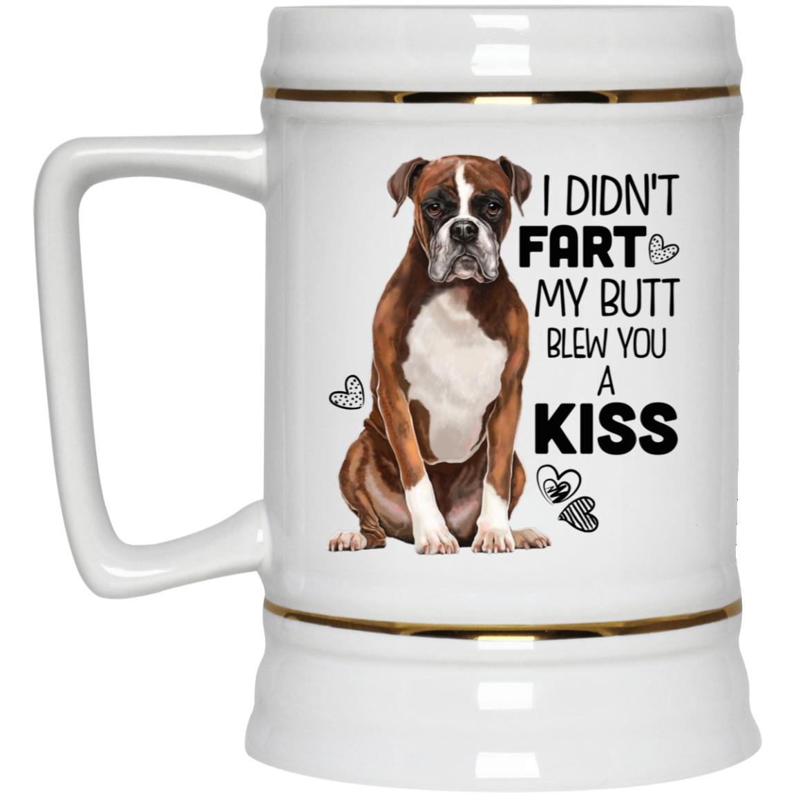 Boxer Dog Gifts - Boxer Mug, I Didn't Fart My Butt Blew You A Kiss - GoneBold.gift