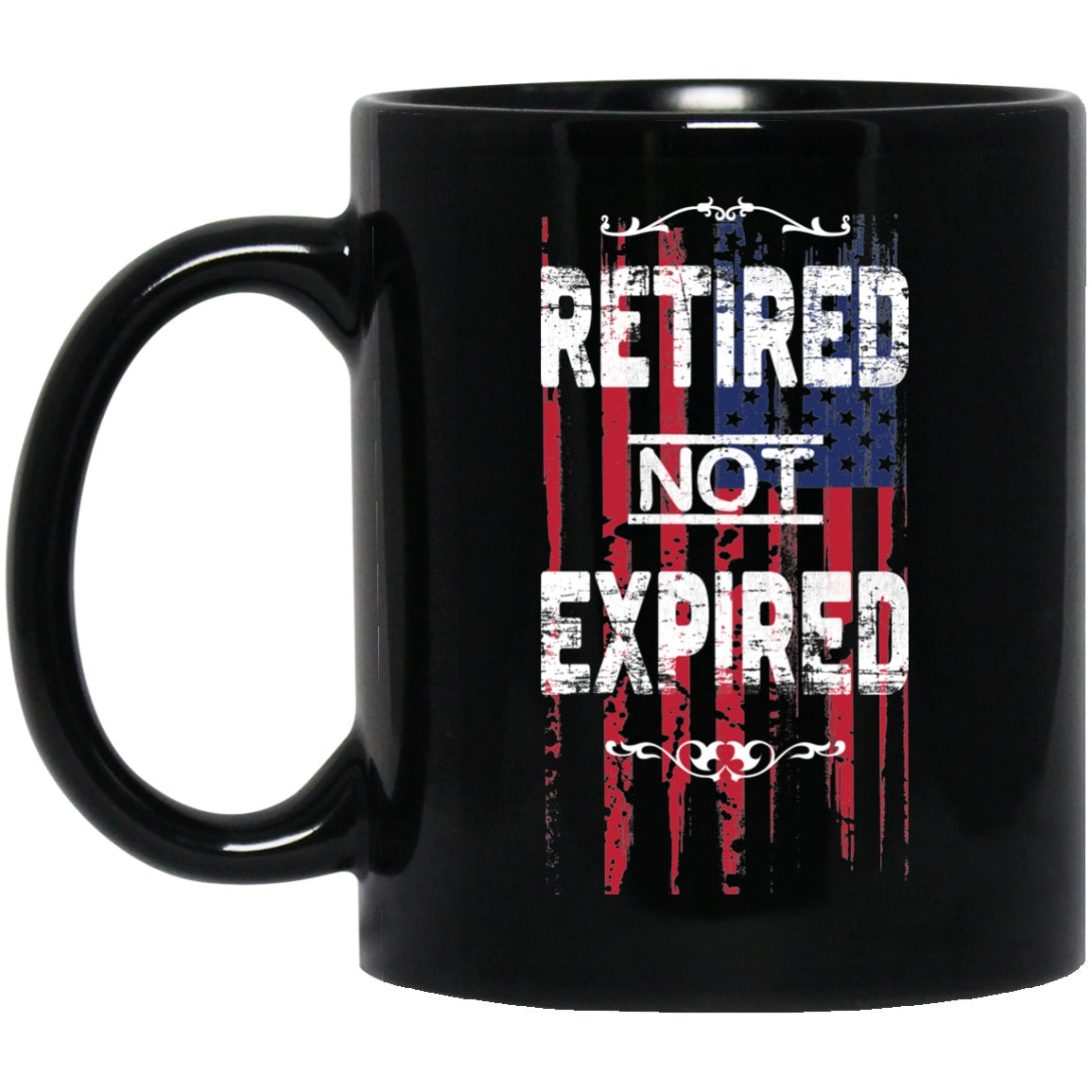 Retired Mug Retired Not Expired Funny Black Coffee Mugs - GoneBold.gift