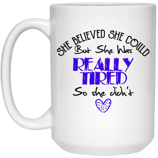 She Believed She Could But she Was Really Tiered Funny Mug - GoneBold.gift
