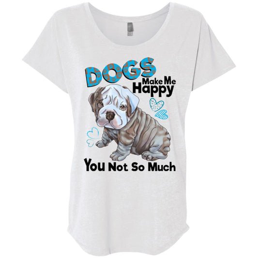 English bulldog T-shirt for Women Triblend Dolman Sleeve, Dogs Make Me Happy - GoneBold.gift