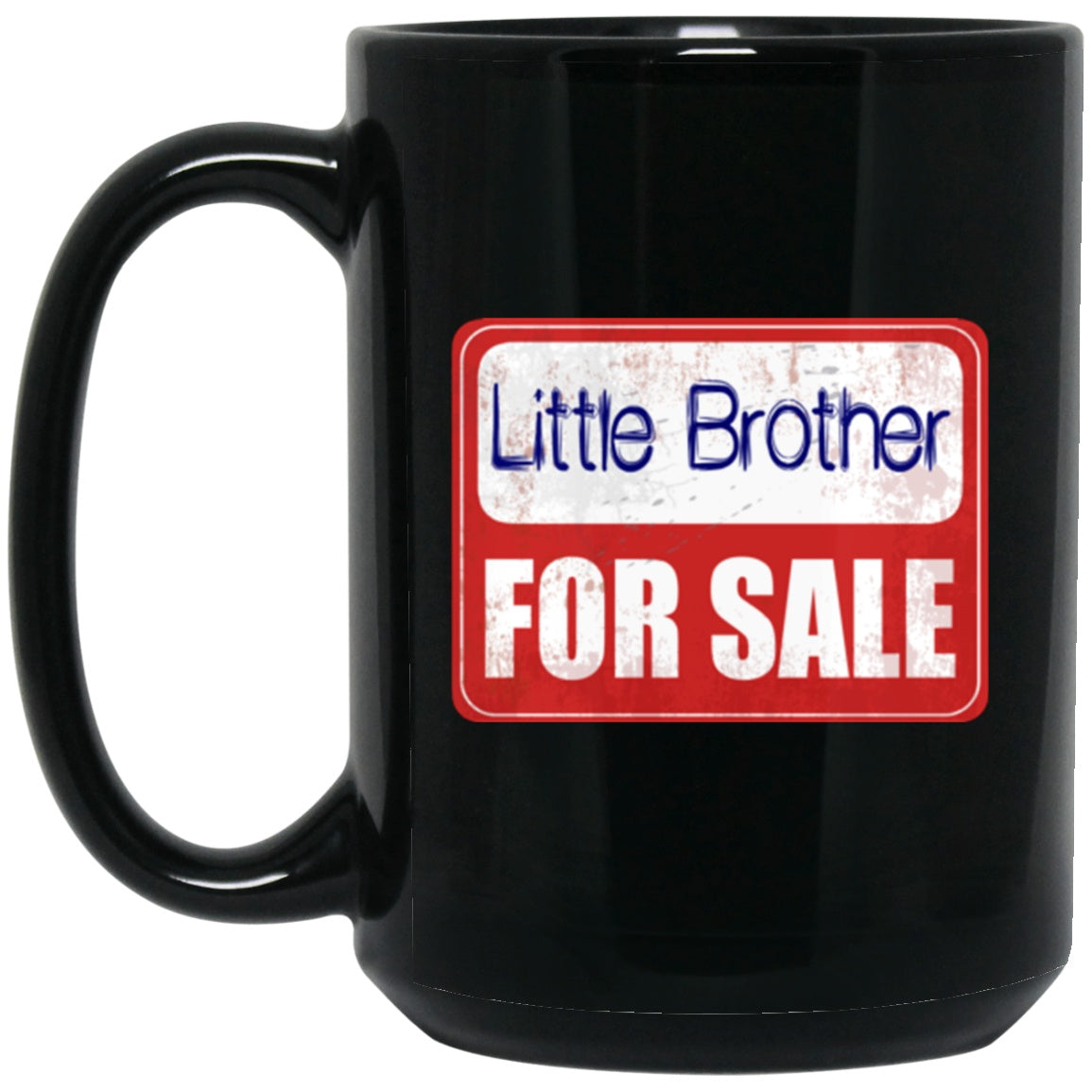 Little Brother Funny Mug For Sale Black Coffee Mugs - GoneBold.gift
