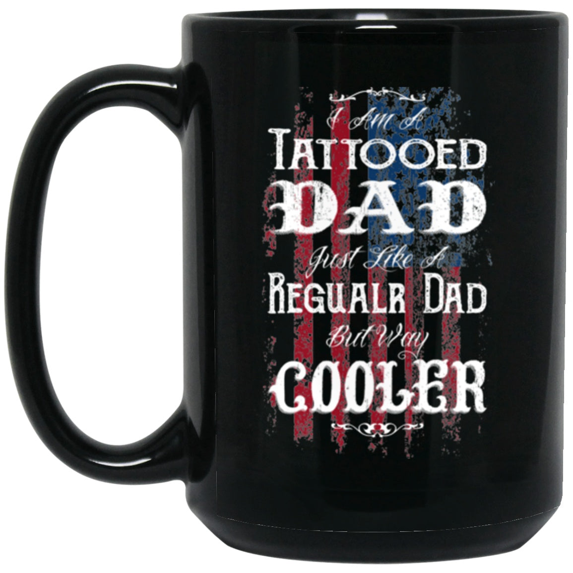 Dad Mug Tattooed Dad Black Coffee Mugs - GoneBold.gift