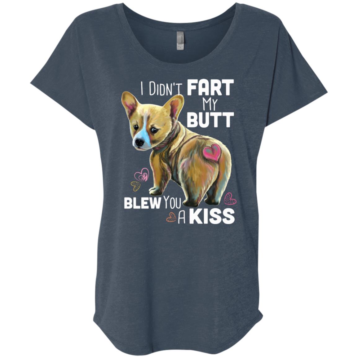 Corgi Shirt for Women, Welsh Corgi Gifts - I Didn't Fart My Butt Blew You A Kiss - GoneBold.gift