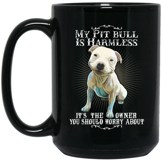 Pit Bull Mug - Funny Dogs - My Pit bull is Harmless Black Mugs - GoneBold.gift