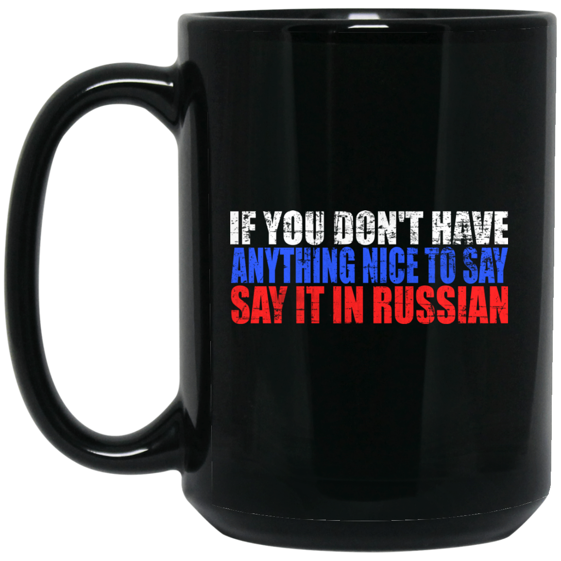 Russian Gifts - Say It In Russian, Funny Mug, Russian Flag - GoneBold.gift