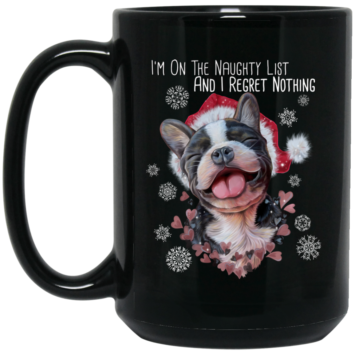 French Bulldog Christmas Mug - I Am On A Naughty List And I Regret Nothing - GoneBold.gift
