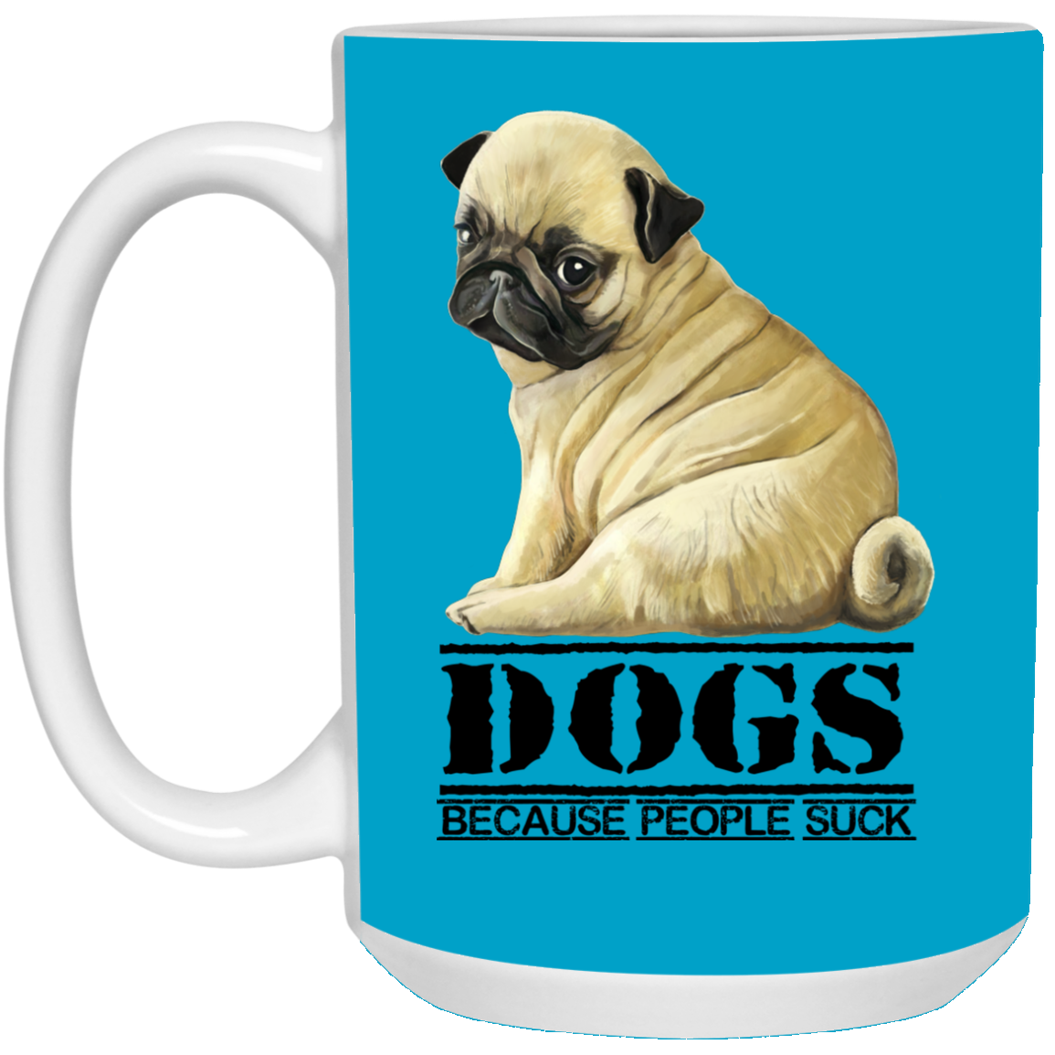 Funny Pugs - Dogs Because People Suck Coffee Mug - GoneBold.gift