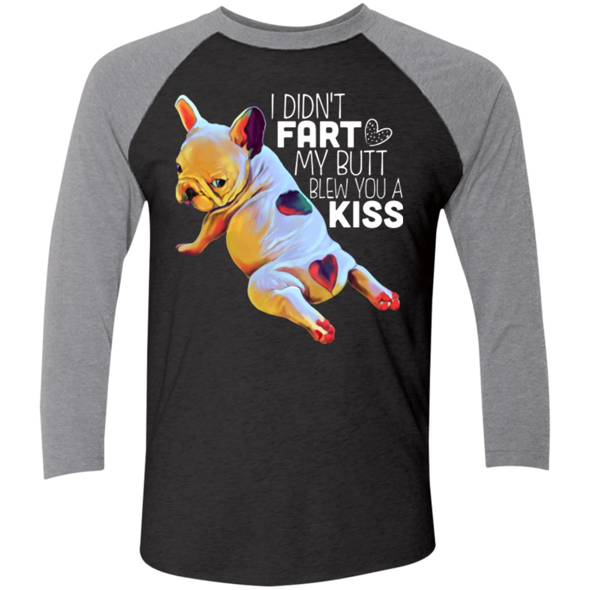 Funny Frenchie Shirt French Bulldog I Didn't Fart  Baseball Raglan T-Shirt - GoneBold.gift