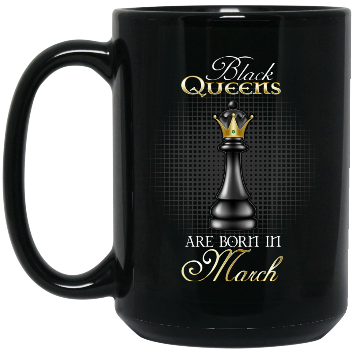 Black Queens Are Born In March Coffee Mug - GoneBold.gift