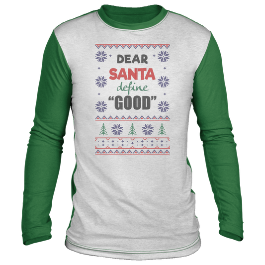Dear Santa Define Good, Ugly Christmas ‘sweater’ Long Sleeve - GoneBold.gift
