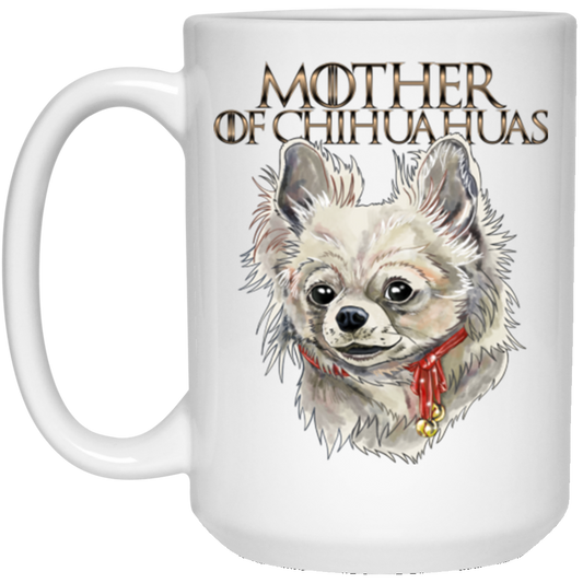 Chihuahua Mug - Mother of Chihuahuas - GoneBold.gift