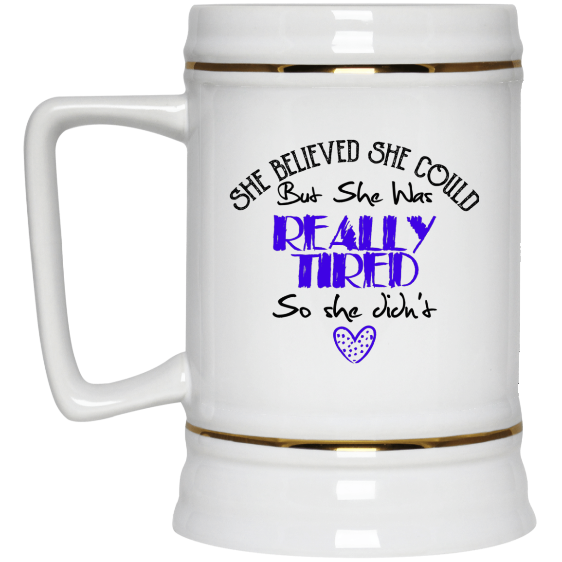 She Believed She Could But she Was Really Tiered Funny Mug - GoneBold.gift
