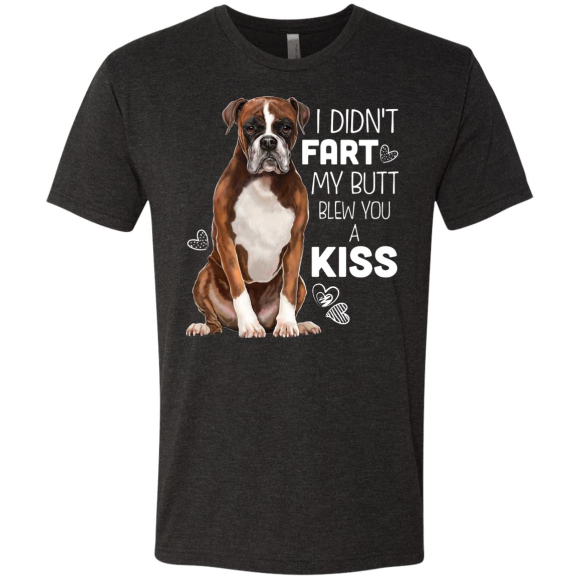 Funny Short, Boxer Dog Tshirt for Men - I Didn't Fart My Butt Blew You A Kiss - GoneBold.gift