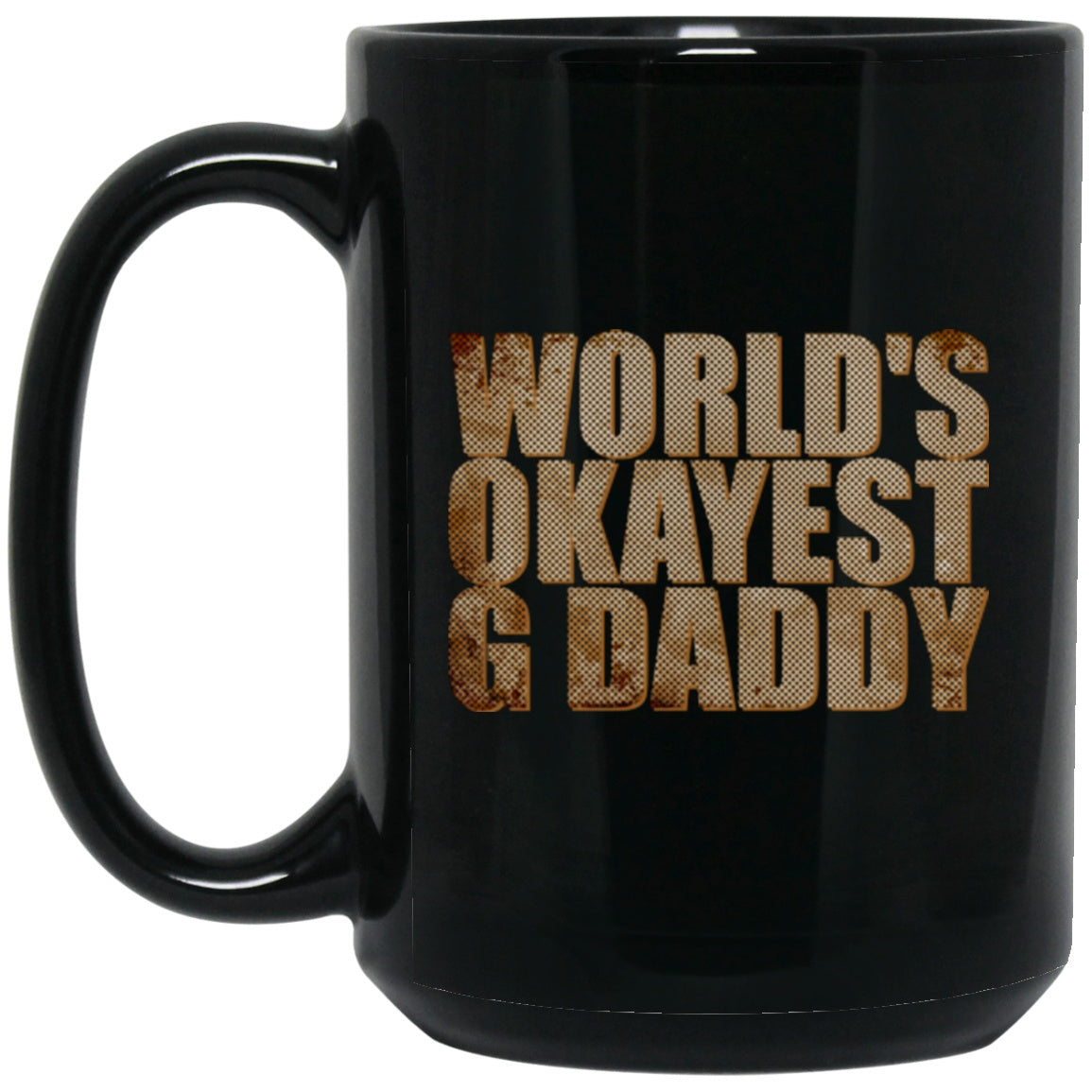 Funny Mug for Grand Dad G daddy Black Coffee Mugs - GoneBold.gift