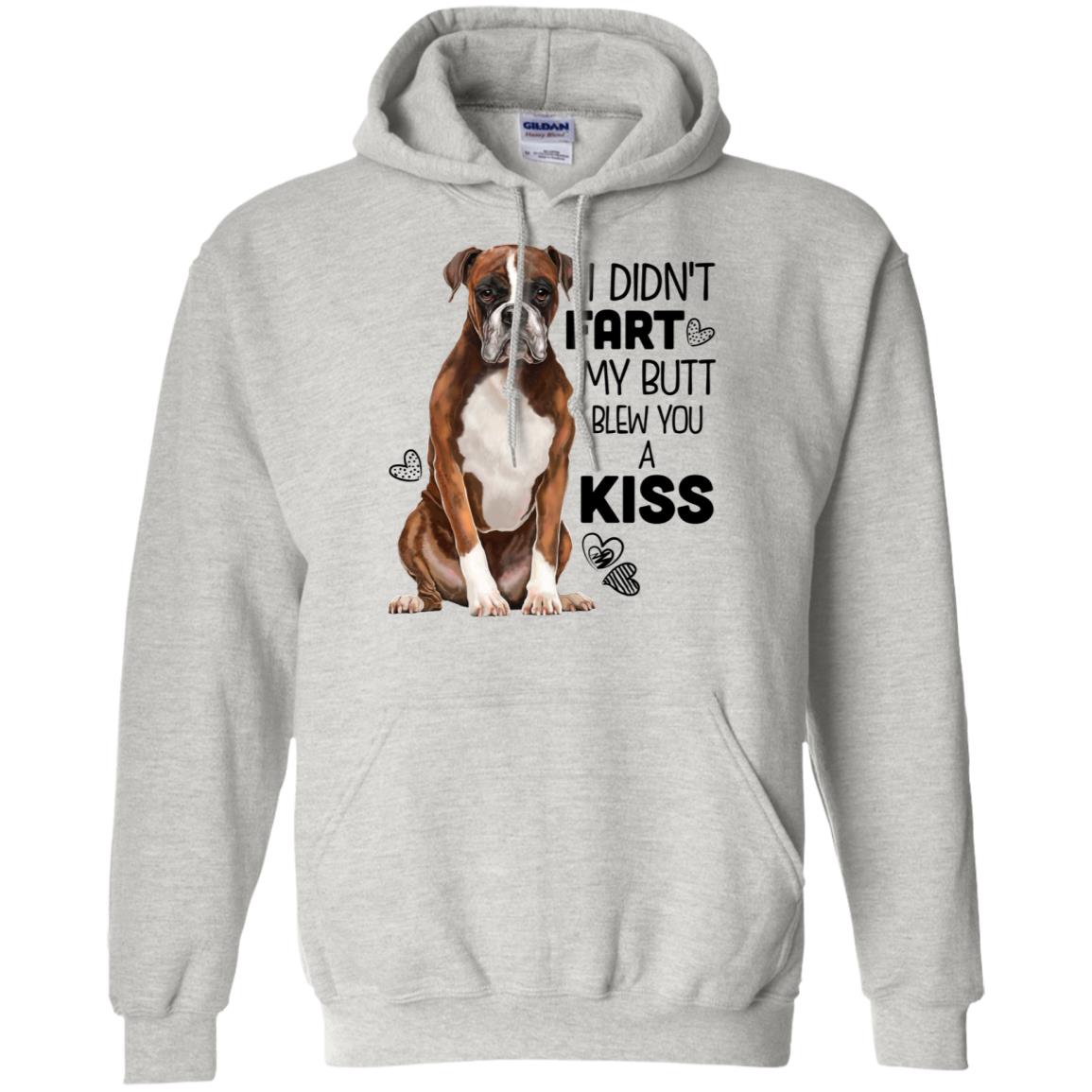 Boxer Dog Hoodie - I Didn't Fart My Butt Blew You A Kiss - GoneBold.gift