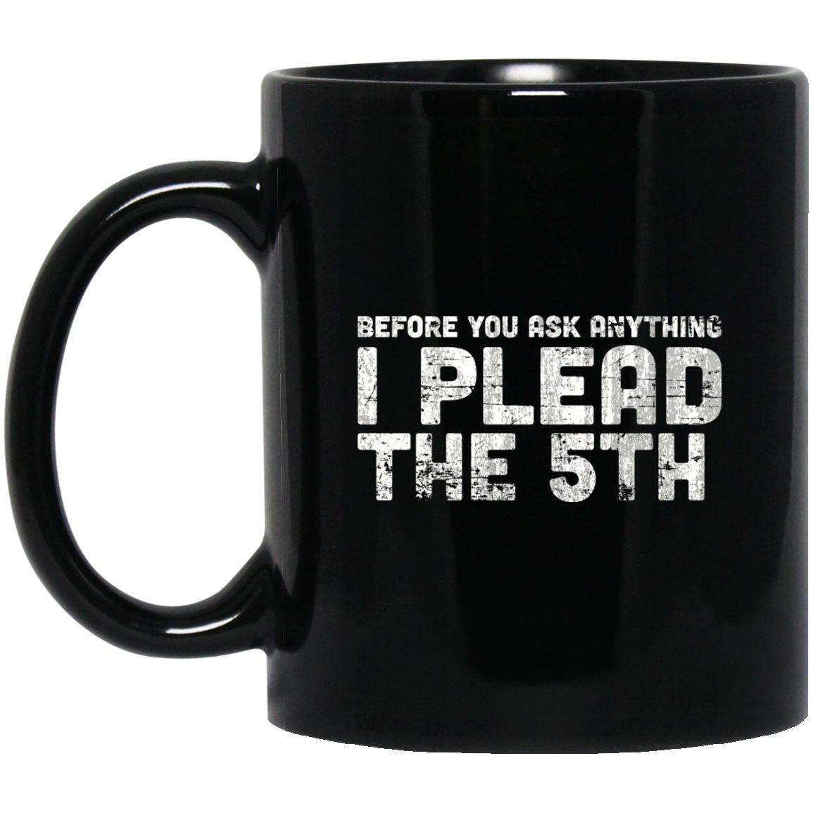I Plead The 5th Funny Black Coffee Mugs - GoneBold.gift