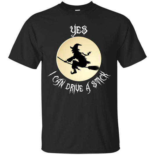 Witch Shirt Yes I Can Drive A Stick Funny Unisex Tees - GoneBold.gift
