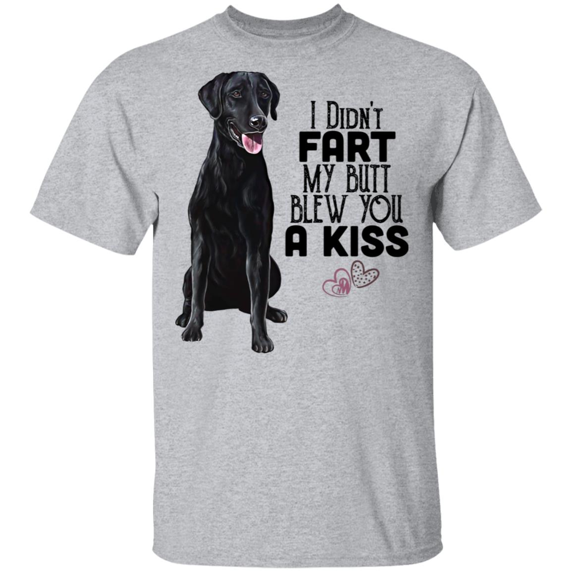 Black lab shirt, Labrador funny T-Shirt, I Didn't Fart My Butt Blew You A Kiss - GoneBold.gift