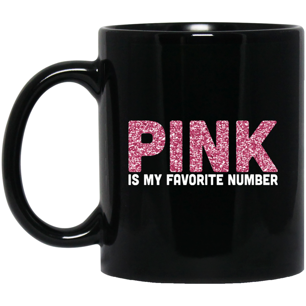 Funny Coffee Mug - Pink Is My Favorite Number - GoneBold.gift