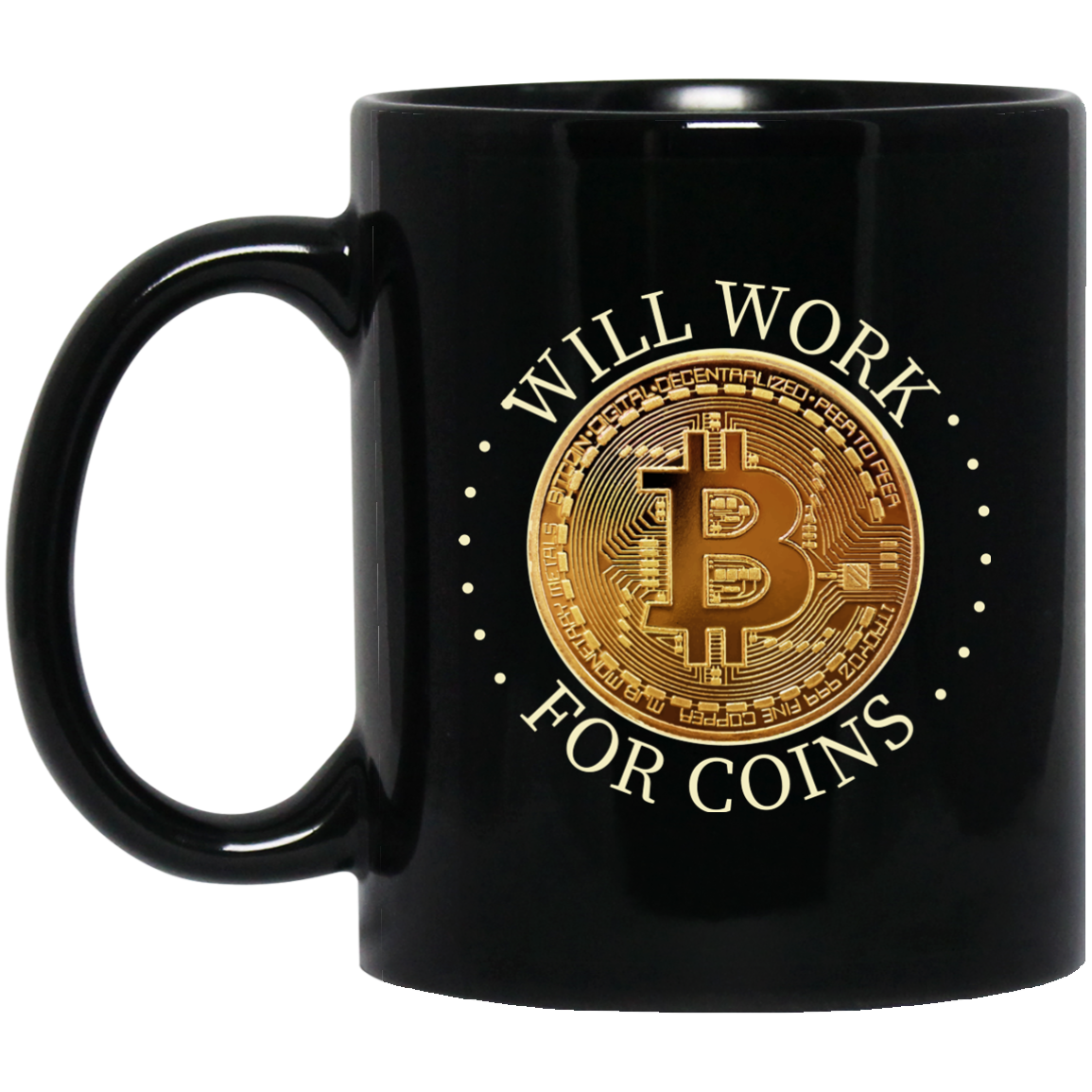 Bitcoin Mug - Will Work for Coins - GoneBold.gift