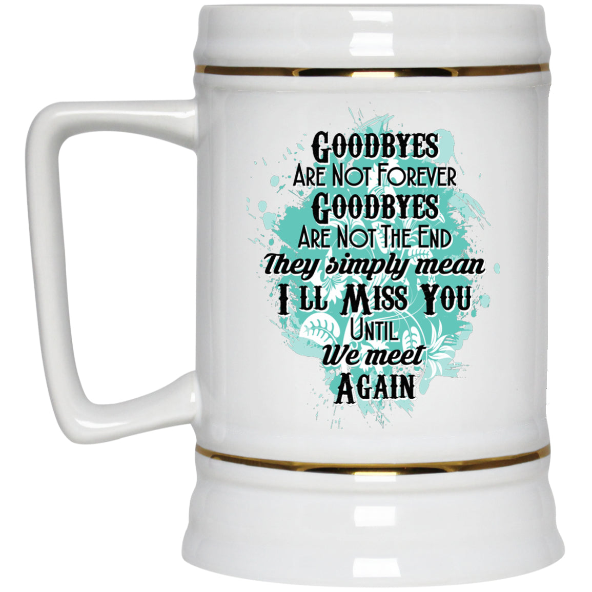 Goodbyes Are Not Forever Mugs - GoneBold.gift