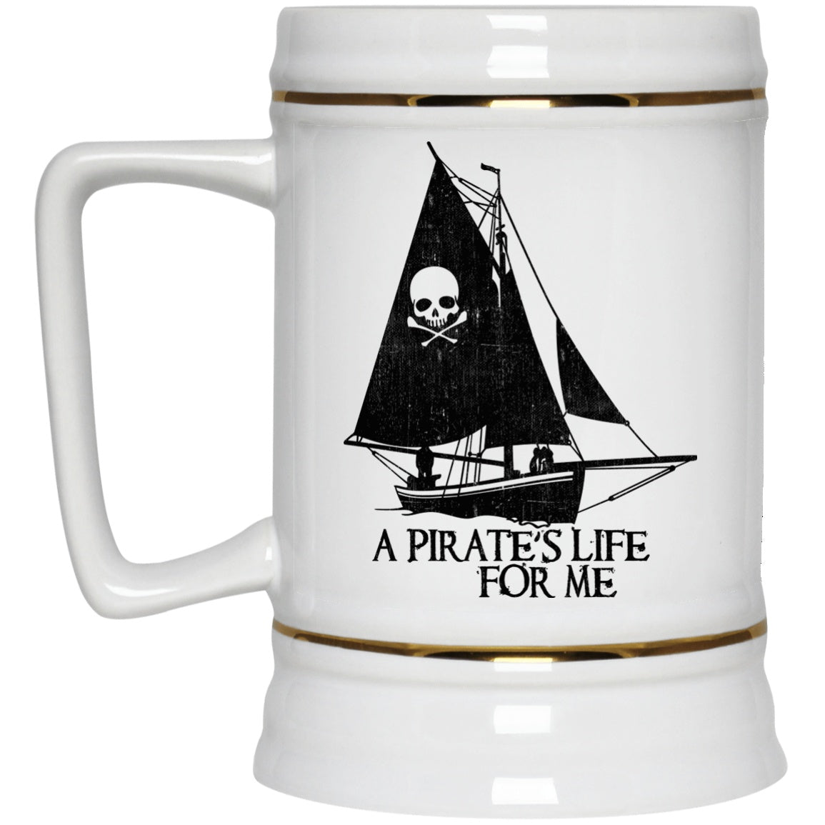 A Pirate's Life For Me Coffee Mugs and Beer Steins - GoneBold.gift