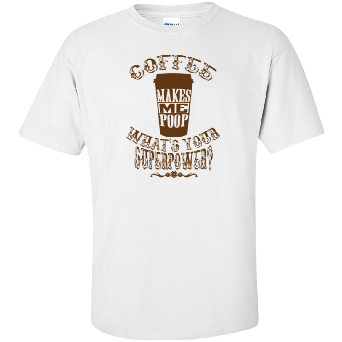 COFFEE MAKES ME POOP - On light color fabric, Pick you Tee or Hoodie - GoneBold.gift
