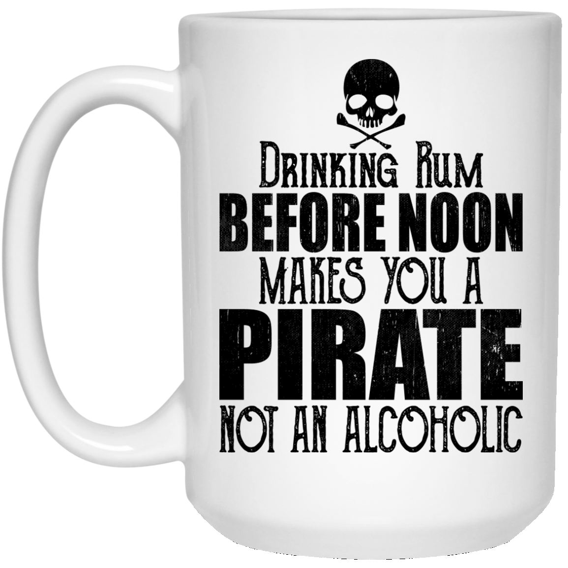 Drinking Rum Before Noon Makes You A Pirate Coffee Mugs and Beer Steins - GoneBold.gift