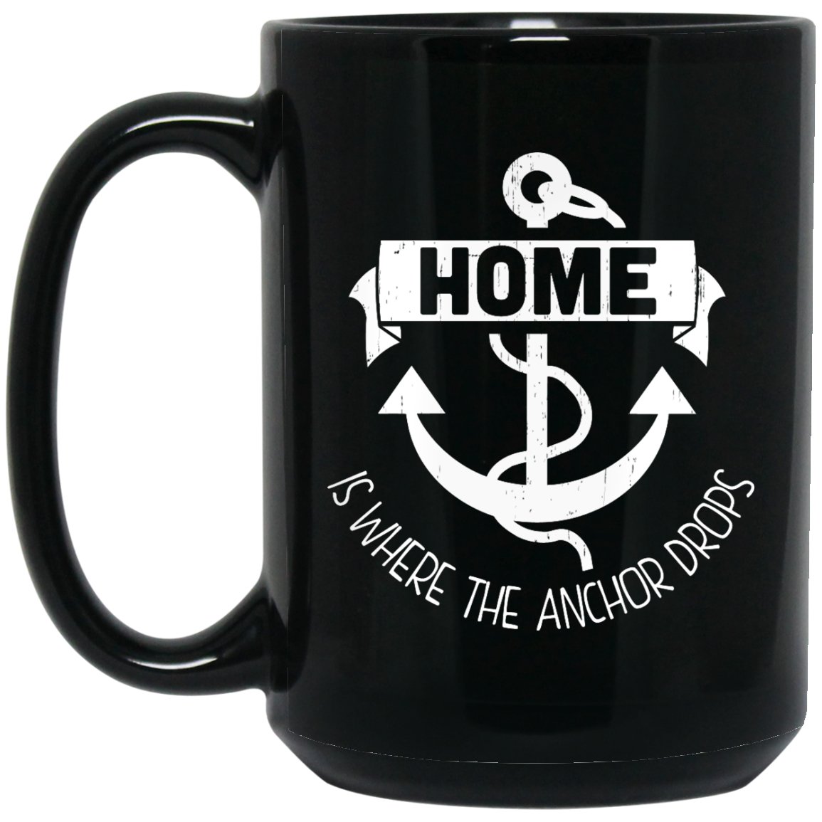 Home Is Where The Anchor Drop Pirate Sailor Coffee Mug - GoneBold.gift