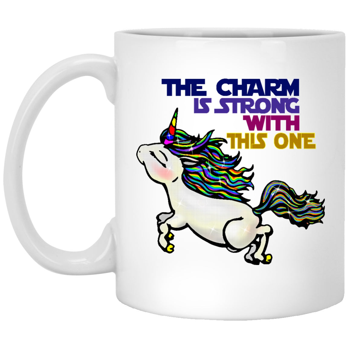 The Charm Is Strong With This One Unicorn Mugs - GoneBold.gift