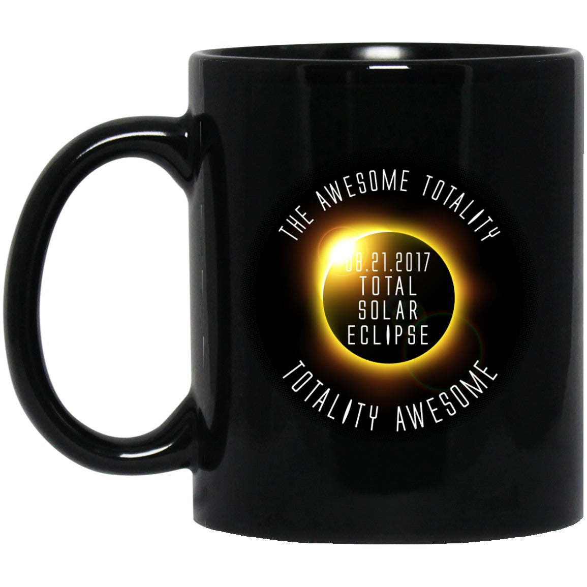 Total Solar Eclipse August 21 2017, Totally Awesome Coffee Mug - GoneBold.gift