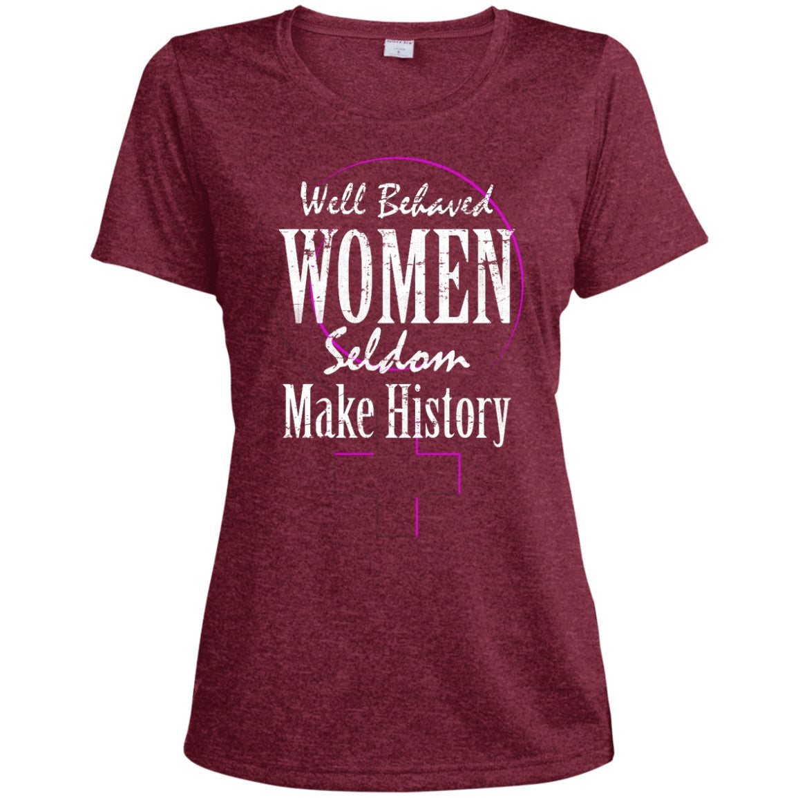 Well Behaved Women Seldom Make History - T-Shirts - GoneBold.gift