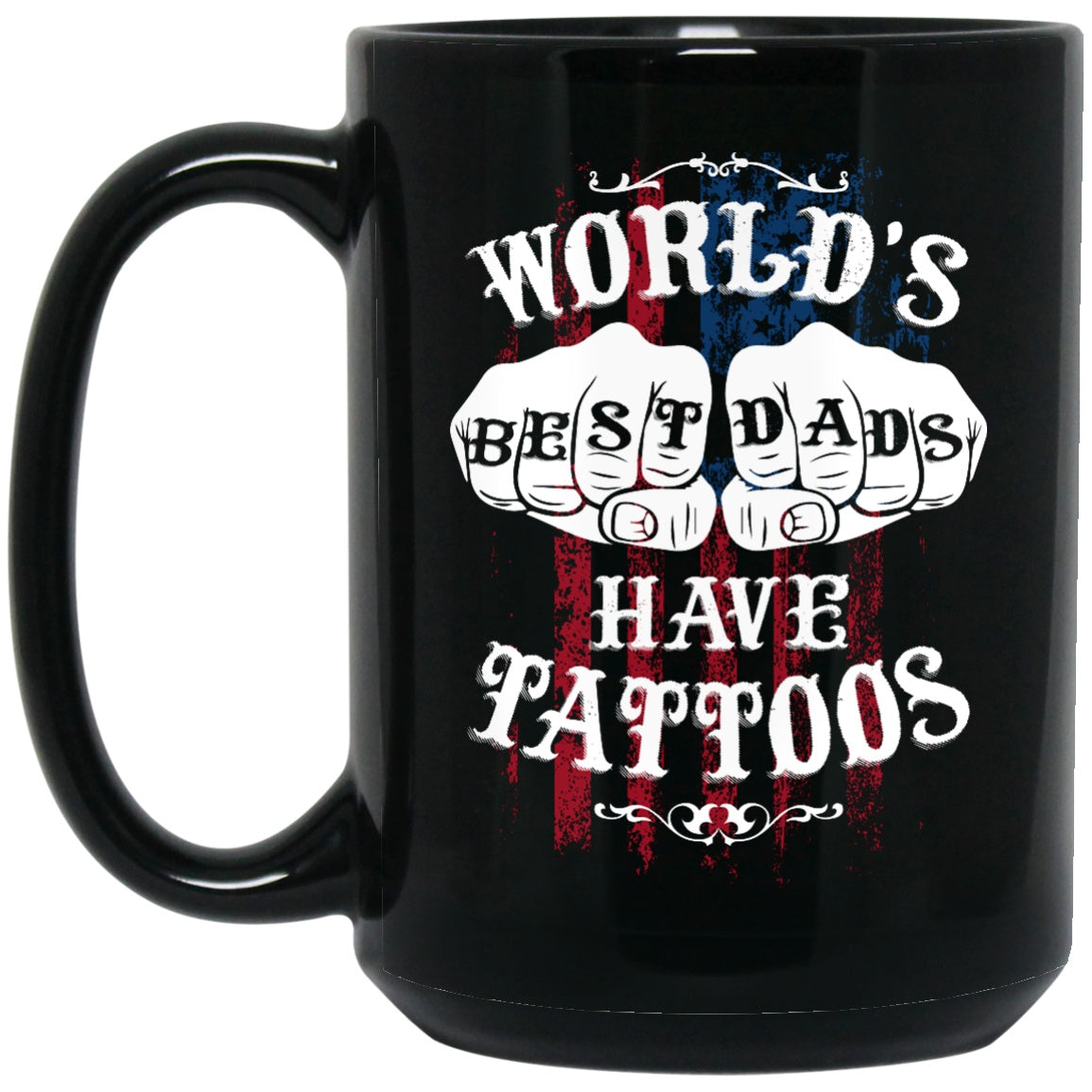 World's Best Dads Have Tattoos Coffee Mug - Black Cups - GoneBold.gift