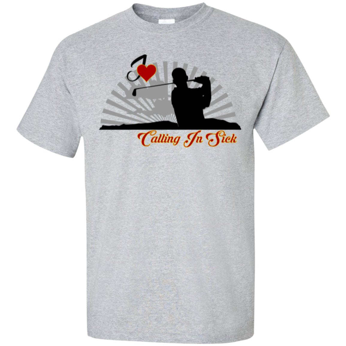 Golf - Love Calling In Sick - Custom Ultra Cotton T-Shirt - GoneBold.gift
