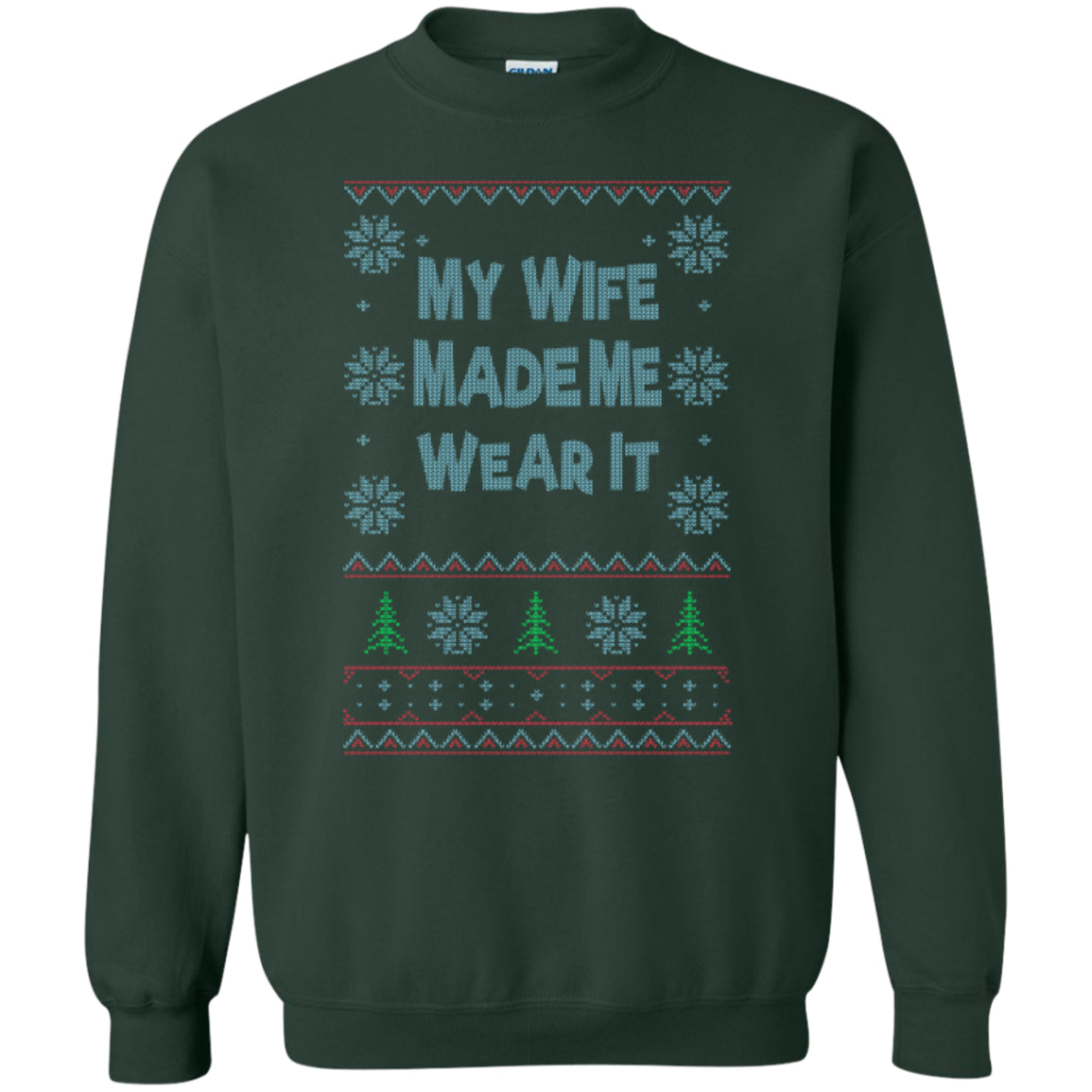 My WIFE Made Me Wear It - Printed Crewneck Pullover Sweatshirt  8 oz - GoneBold.gift
