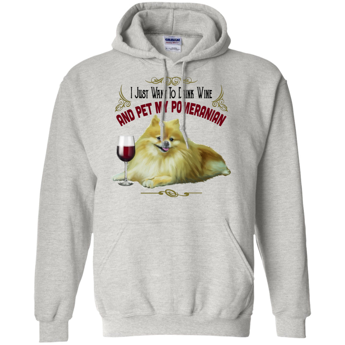 I Just Want To Drink Wine and Pet My Pomeranian Hoodie 8 oz - GoneBold.gift