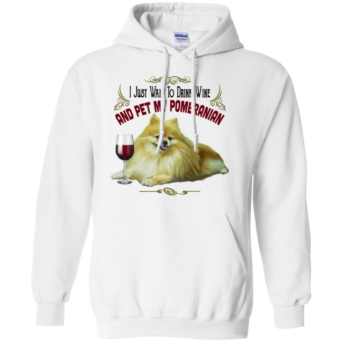 I Just Want To Drink Wine and Pet My Pomeranian Hoodie 8 oz - GoneBold.gift