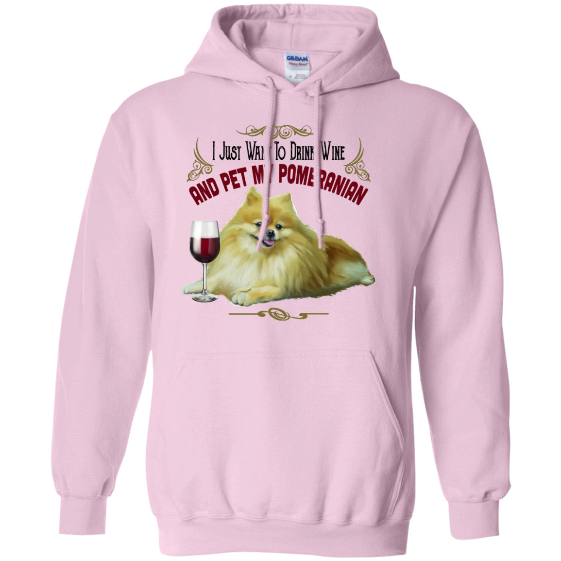 I Just Want To Drink Wine and Pet My Pomeranian Hoodie 8 oz - GoneBold.gift